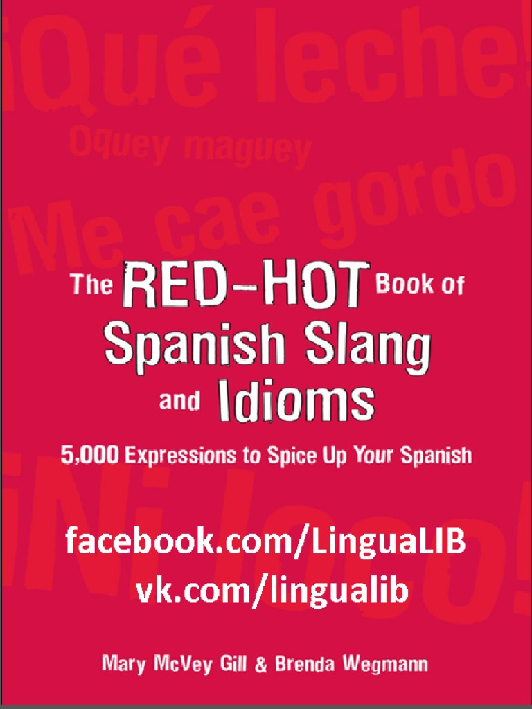 The RedHot Book of Spanish Slang 5 000 Expressions To Spice Up Your