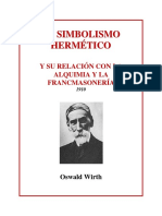 Oswald Wirth El Simbolismo Hermetico y Su Relacion Con La Alquimia y La Francmasoneria