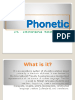 Phonetic: IPA - International Phonetic Alphabet
