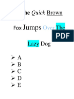 The Quick Brown Fox The Lazy Dog A B C D E: Jumps