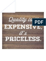 Quality Isn't Expensive, It's Priceless!