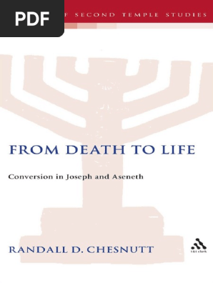From Death To Life Conversion In Joseph And Aseneth Jews - 