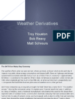 Weather Derivatives: Troy Houston Bob Reavy Matt Schreurs