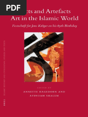 Facts And Artefacts Art In The Islamic World Festschrift For Jens Kroger On His 65th Birthday Pdf
