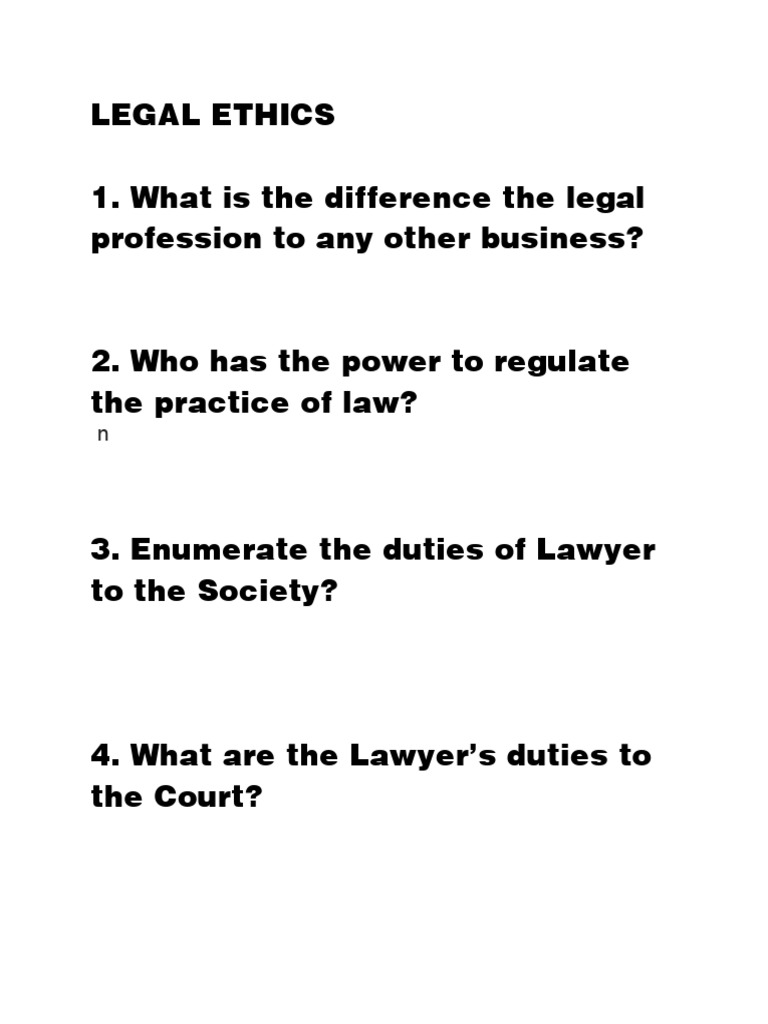 Legal Ethics 1. What Is The Difference The Legal Profession To Any