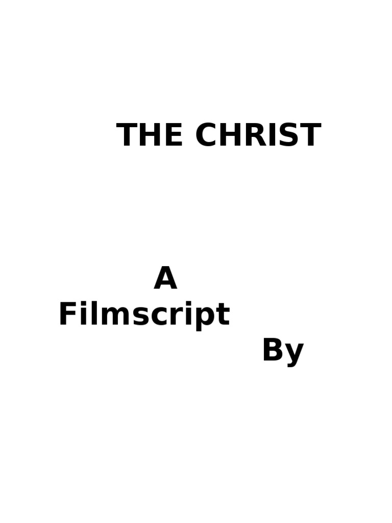 CHRIST - The Film Script 2 | PDF | Jesus