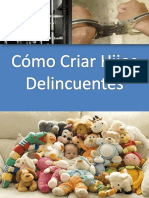 Como Criar Un Hijo Delincuente