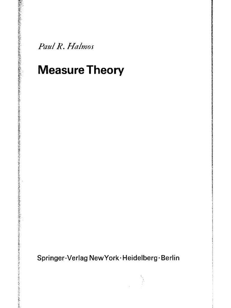 測度論 ポール ハルモス Measure Theory PAUL HALMOS Paul Halmos Measure Theory PDF | PDF