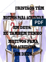 Se Os Cristãos Têm Motivos para Acreditar em Deus. Eu Também Tenho Motivos para Não Acreditar em Deus.