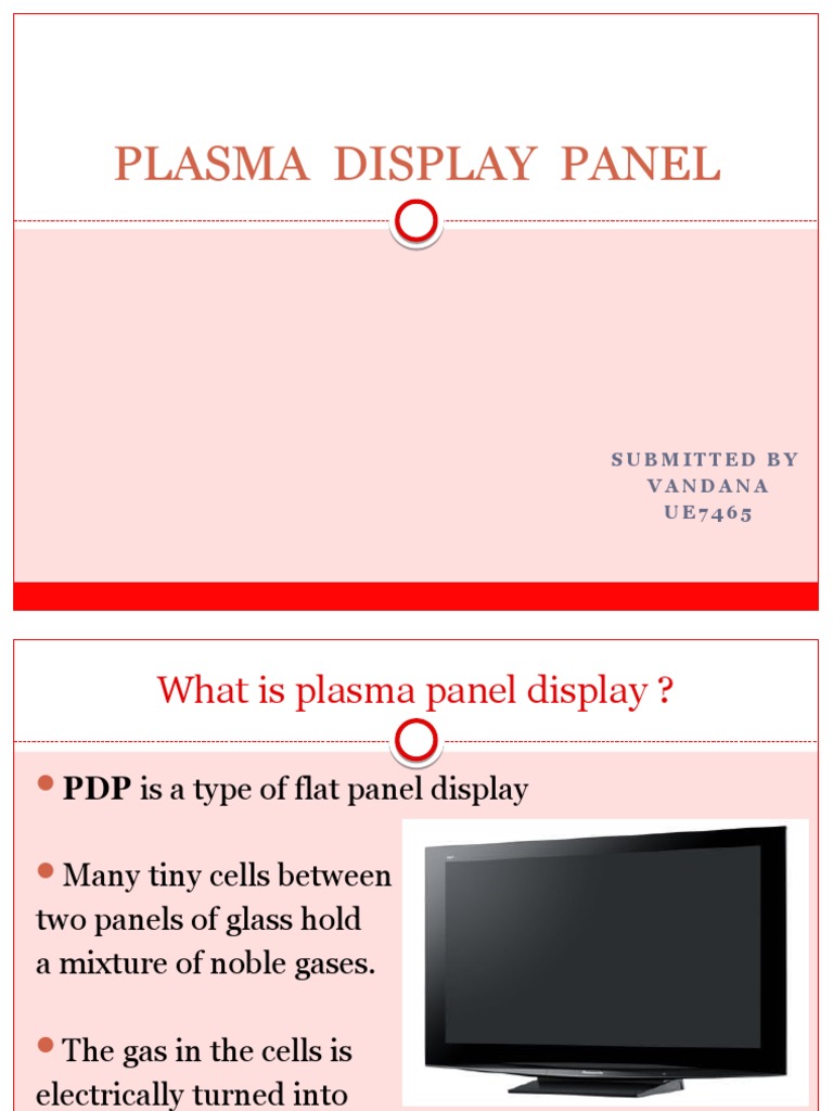 Plasma Display Panel: Submitted by Vandana U E 7 4 6 5 | PDF | Liquid ...