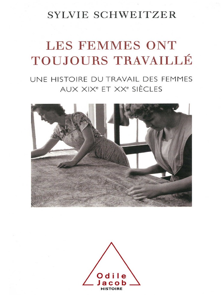 Histoire Sylvie Schweitzer Les Femmes Ont Toujours - 