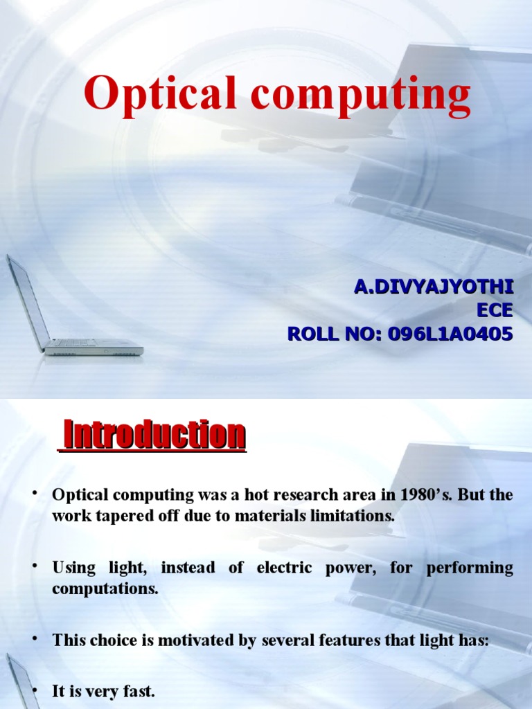 Optical Computing: A.Divyajyothi ECE ROLL NO: 096L1A0405 | PDF ...