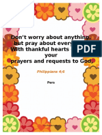 Don't Worry About Anything, But Pray About Everything. With Thankful Hearts Offer Up Your Prayers and Requests To God