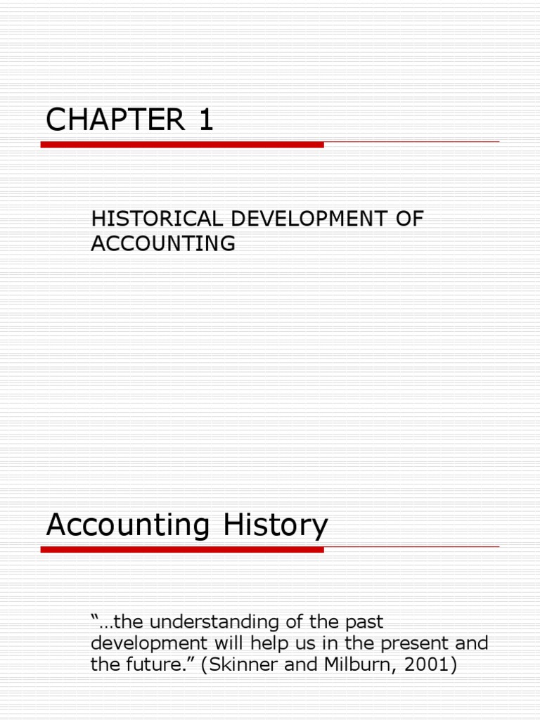 CHAPTER 1 Historical Development of Accounting Bookkeeping Accounting