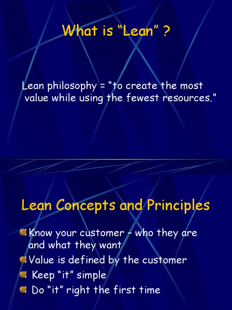 What Is "Lean" ? Lean Philosophy "To Create The Most Value While Using
