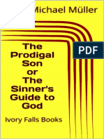 The Prodigal Son or the Sinner's Guide to God - Michael Muller