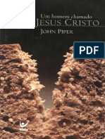 John Piper - Um Homem Chamado Jesus Cristo John Piper.Pdf.pdf