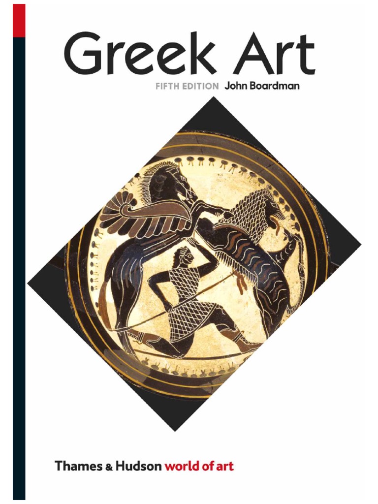 Greek Art (Fifth Edition 2016) by JOHN BOARDMAN PDF PDF Ancient