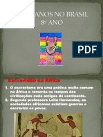 AFRICANOS NO BRASIL 1 PARTE 8º Ano