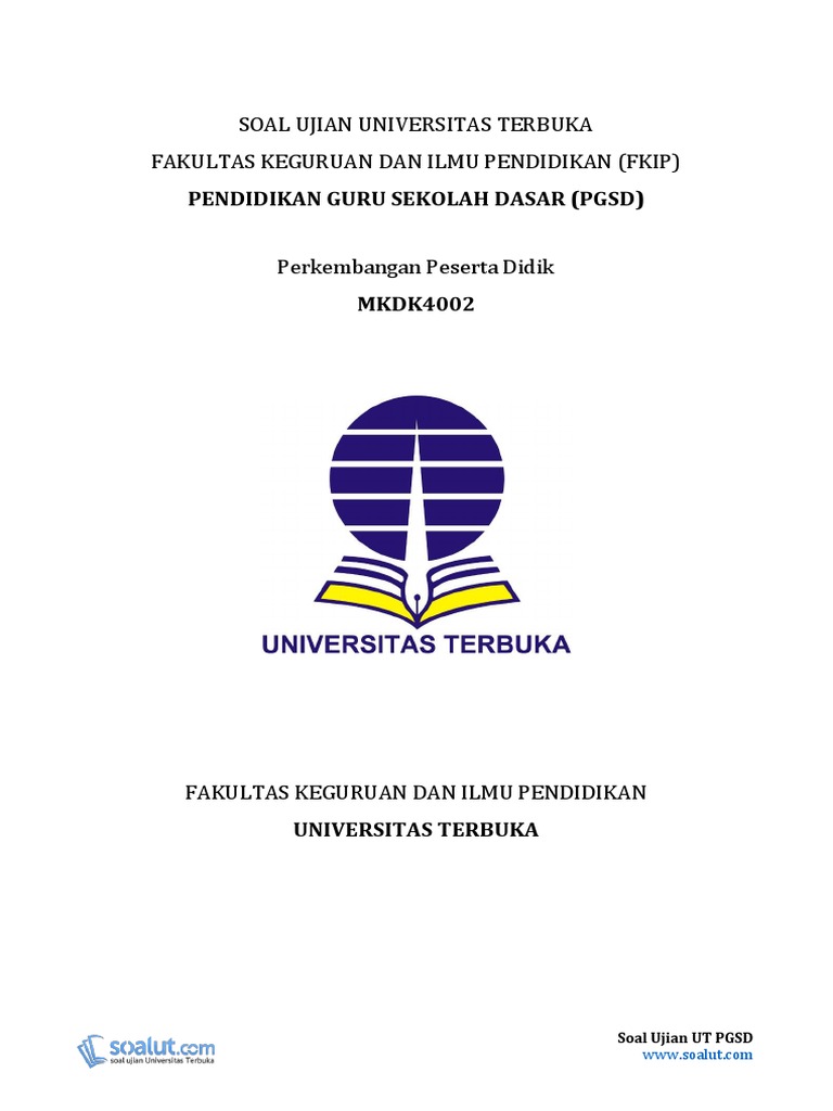 Soal Ujian UT PGSD MKDK4002 Perkembangan Peserta Didik Soal Ujian UT PGSD MKDK4002 Perkembangan Peserta Didik