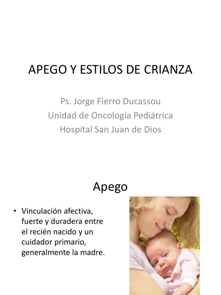 Apego Y Estilos De Crianza Teoría De Apego Las Emociones