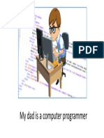 My Dad Is A Computer Programmer
