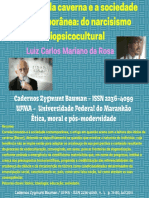 Cadernos Zygmunt Bauman (OS ÍDOLOS DA CAVERNA E A SOCIEDADE CONTEMPORÂNEA: Do Narcisismo Biopsicocultural / Luiz Carlos Mariano Da Rosa)