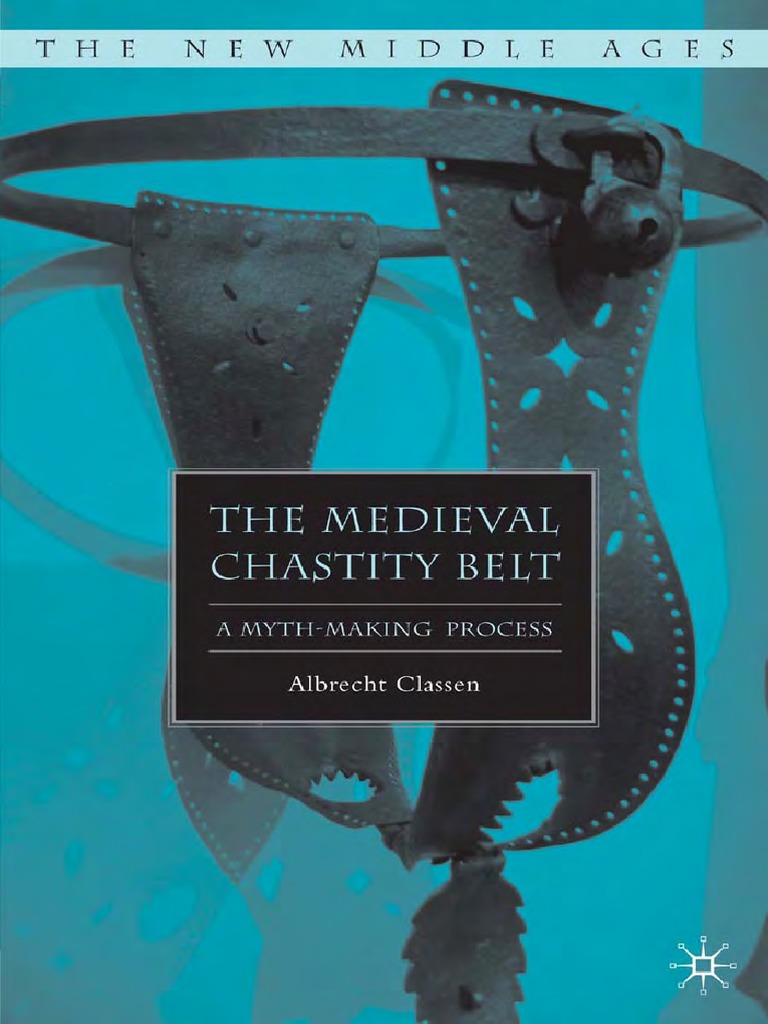 Classen The Medieval Chastity Belt PDF PDF Mythology Middle Ages