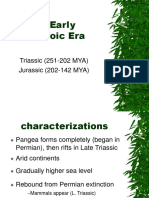 The Early Mesosoic Era: Triassic (251-202 MYA) Jurassic (202-142 MYA)