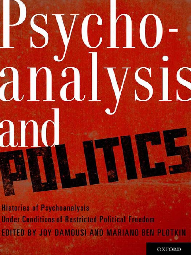 Joy Damousi, Mariano Ben Plotkin-Psychoanalysis and Politics - Histories of  Psychoanalysis Under Conditions of Restricted Political Freedom-Oxford  University Press (2012) PDF | PDF | Psychoanalysis | Sigmund Freud