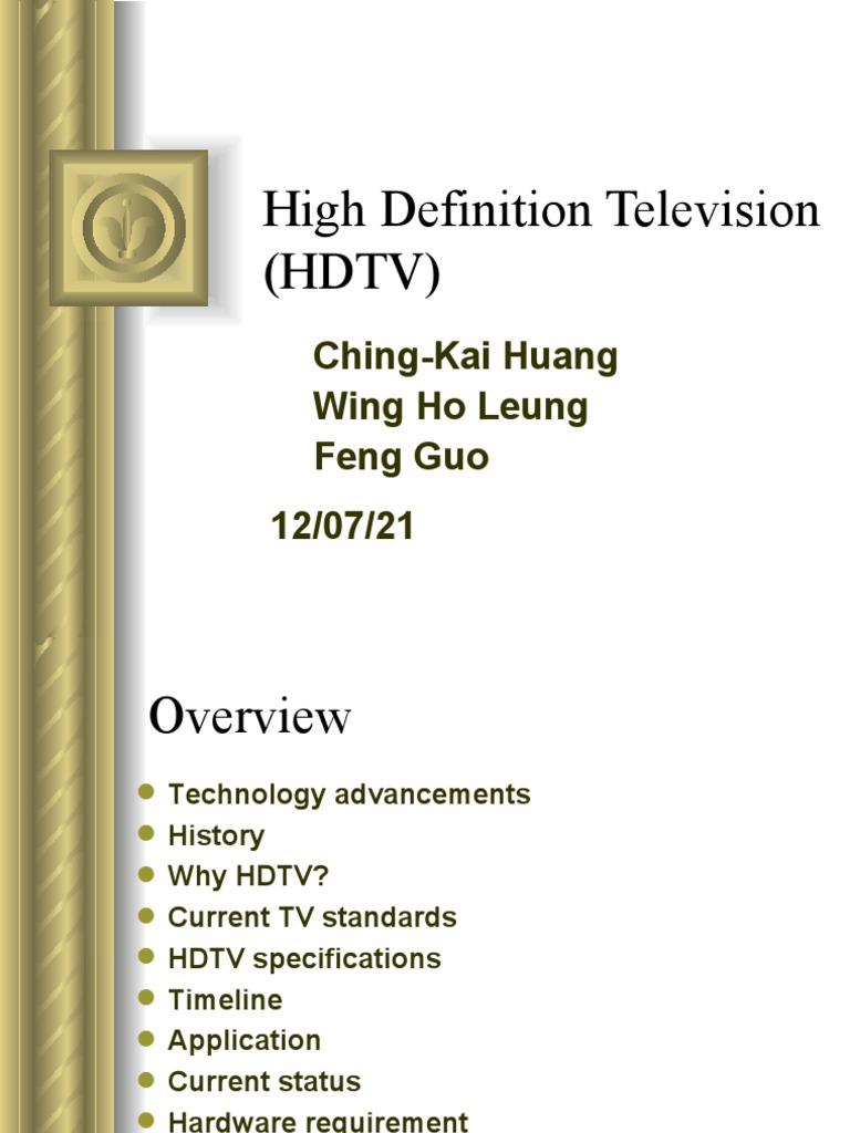 High Definition Television (HDTV) : Ching-Kai Huang Wing Ho Leung Feng ...