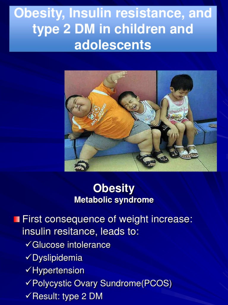 Obesity, Insulin Resistance, and Type 2 DM in Children and Adolescents ...