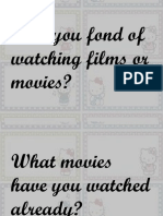 Are You Fond of Watching Films or Movies?