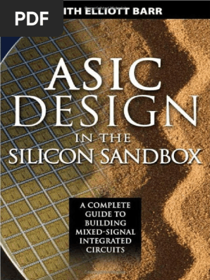  ASIC Design in the Silicon Sandbox_ a Complete Guide to Building Mixed-Signal Integrated Circuits Keith Barr 