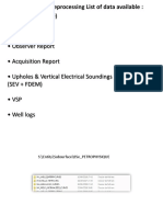 RAW Data (SEGD) - SPS Files - Observer Report - Acquisition Report - Upholes & Vertical Electrical Soundings (Sev + Fdem) - VSP - Well Logs