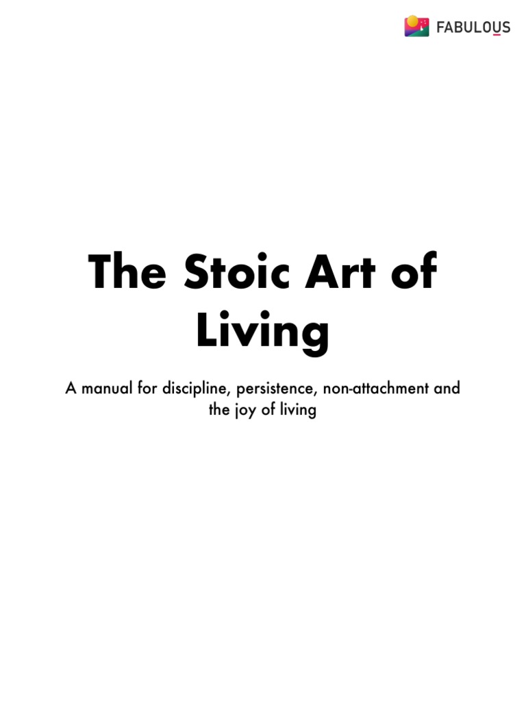 The Stoic Art Of Living A Manual For Discipline Persistence Non