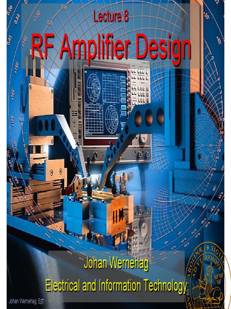RF Amplifier Design: Johan Wernehag Electrical and Information ...