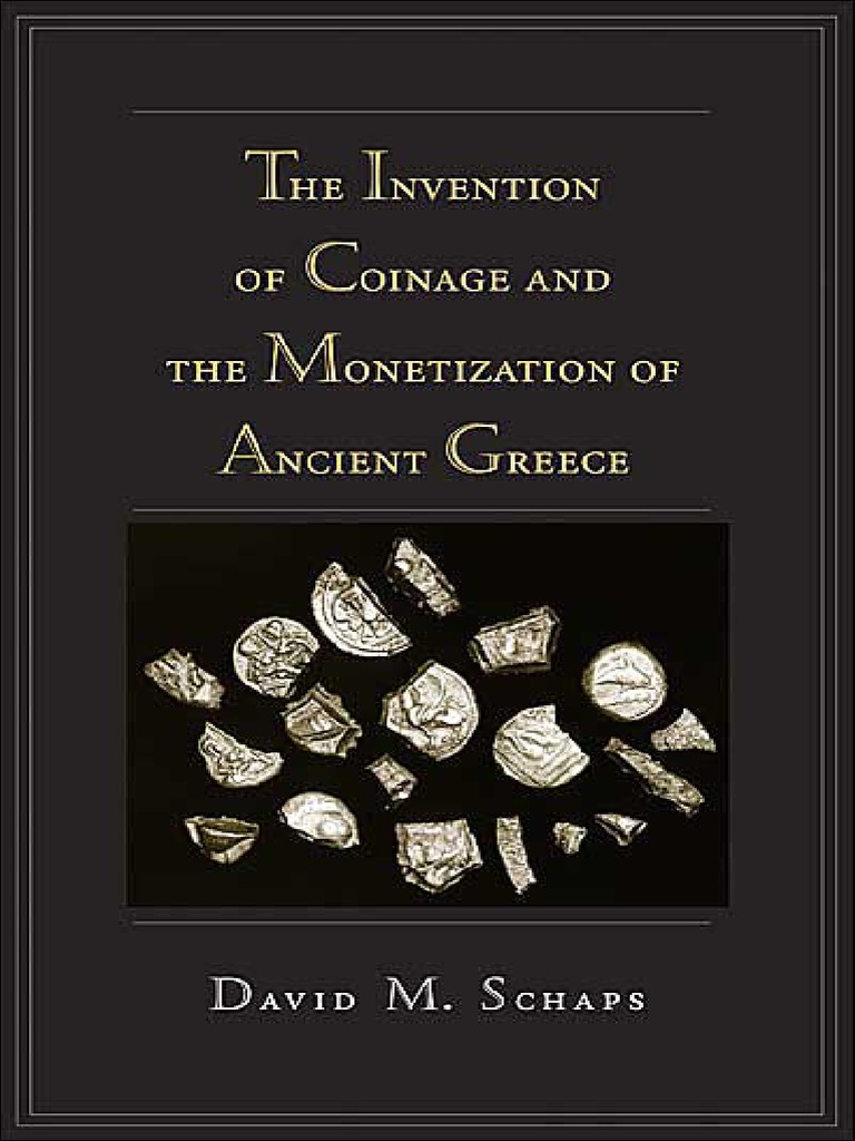 The Invention of Coinage and The Monetization of Ancient Greece PDF | PDF |  Coins | Money