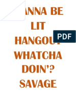 Wanna Be LIT Hangout Whatcha DOIN'? Savage