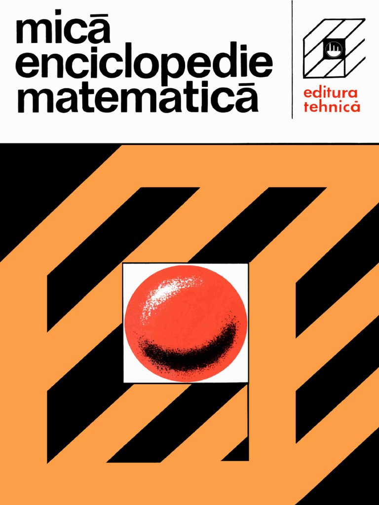 Mica Enciclopedie Matematica (Ed. Tehnica 1980) | PDF