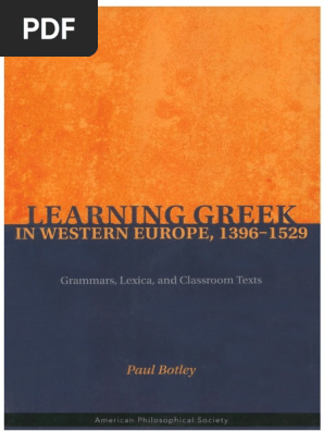 Paul Botley Learning Greek In Western Europe 1396 1529 Grammars