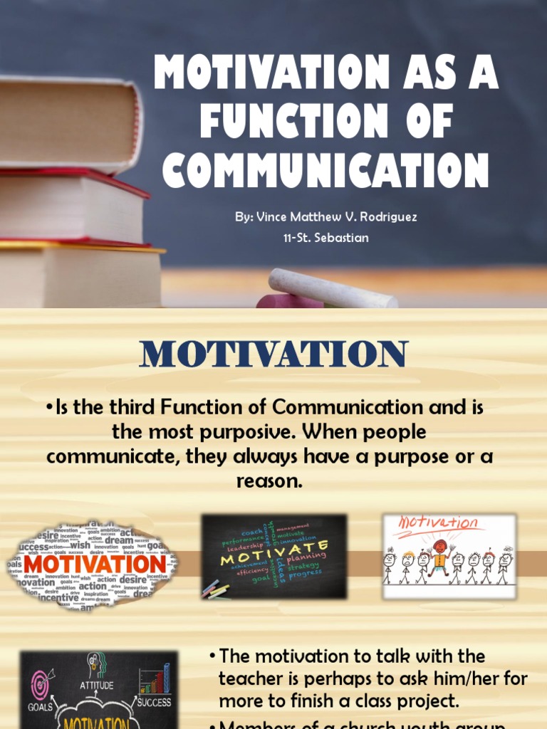 Motivation As A Function of Communication: By: Vince Matthew V ...