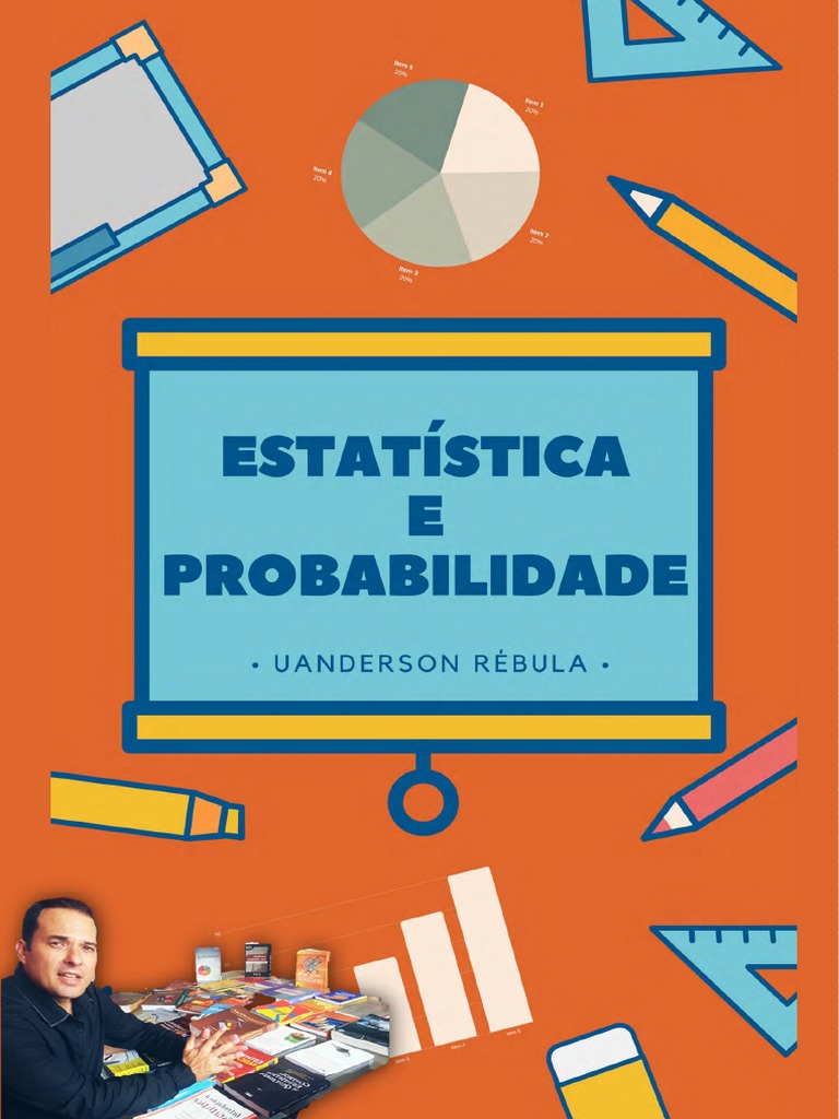 Livro pdf - Estatística e probabilidade - Prof MSc Uanderson Rebula ...