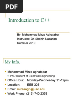 Introduction To C++: By: Mohammad Mirza Aghatabar Instructor: Dr. Shahin Nazarian Summer 2010