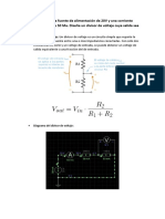 Se Dispone de Una Fuente de Alimentación de 20V y Una Corriente Máxima de Salida de 50 Ma. Diseñe Un Divisor de Voltaje Cuya Salida Sea de 6V