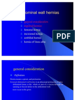 General Consideration Inguinal Hernias: Femoral Hernia Incisional Hernia Umbilial Hernia Hernia of Linea Alba