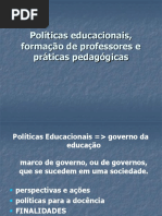 Políticas Educacionais, Formação de Professores e Práticas Pedagógicas