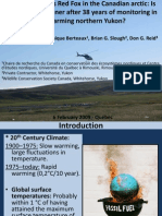 Presentation - Arctic Fox VS Red Fox in The Canadian Arctic: Is There A Clear Winner After 38 Years of Monitoring in The Warming Northern Yukon? - 2009