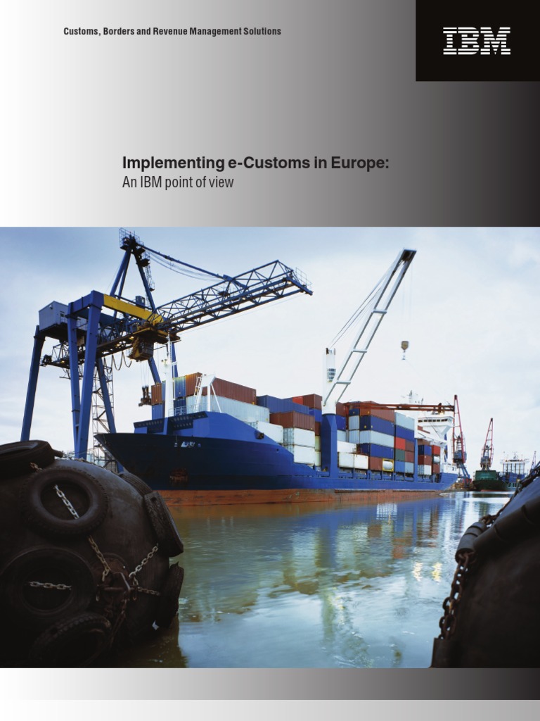 Implementing E-Customs in Europe: An IBM Point of View On E Government ...