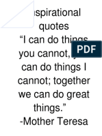 Inspirational Quotes "I Can Do Things You Cannot, You Can Do Things I Cannot Together We Can Do Great Things. " - Mother Teresa